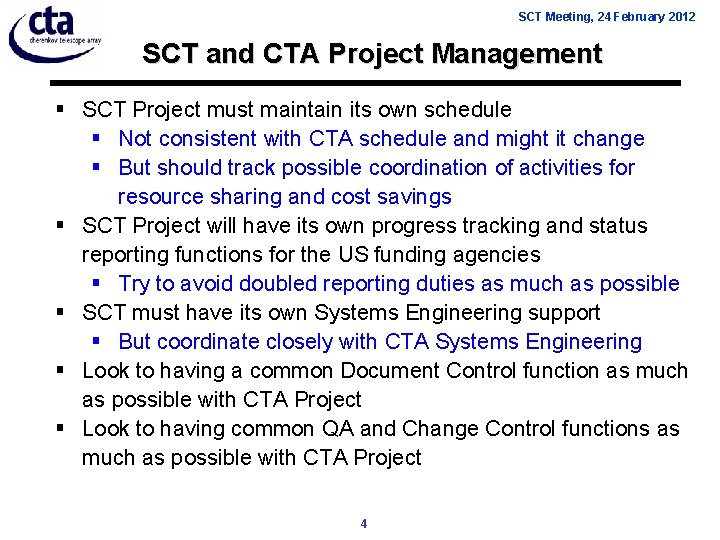 SCT Meeting, 24 February 2012 SCT and CTA Project Management § SCT Project must