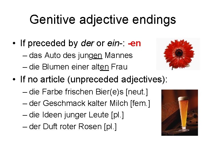 Genitive adjective endings • If preceded by der or ein-: -en – das Auto