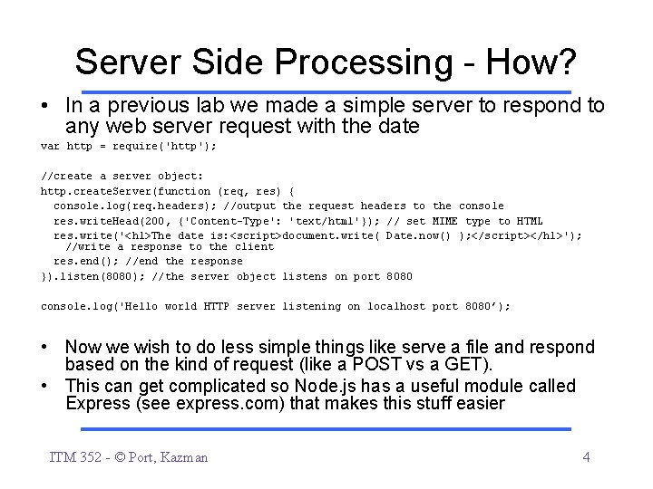 Server Side Processing - How? • In a previous lab we made a simple