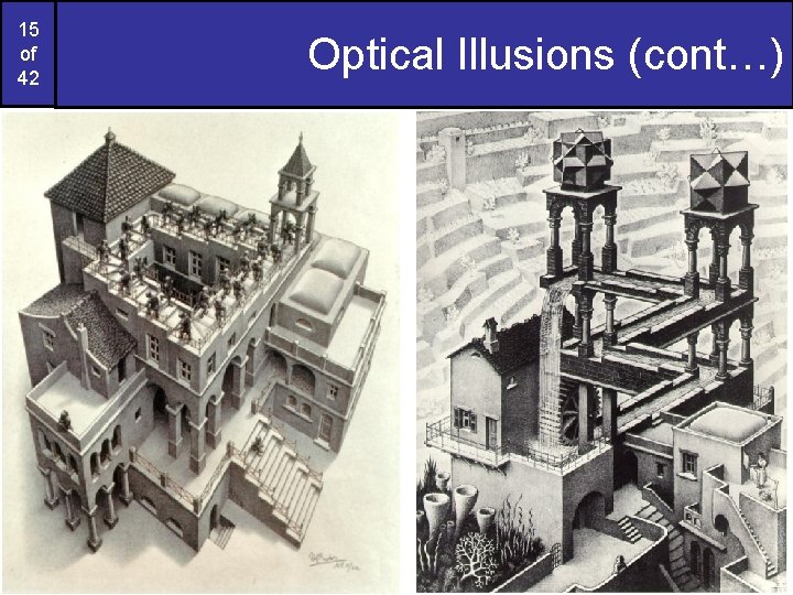 15 of 42 Optical Illusions (cont…) 