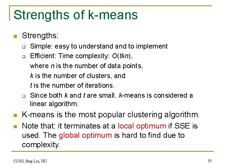 Strengths of k-means n Strengths: q q q n n Simple: easy to understand Strengths of k-means n Strengths: q q q n n Simple: easy to understand
