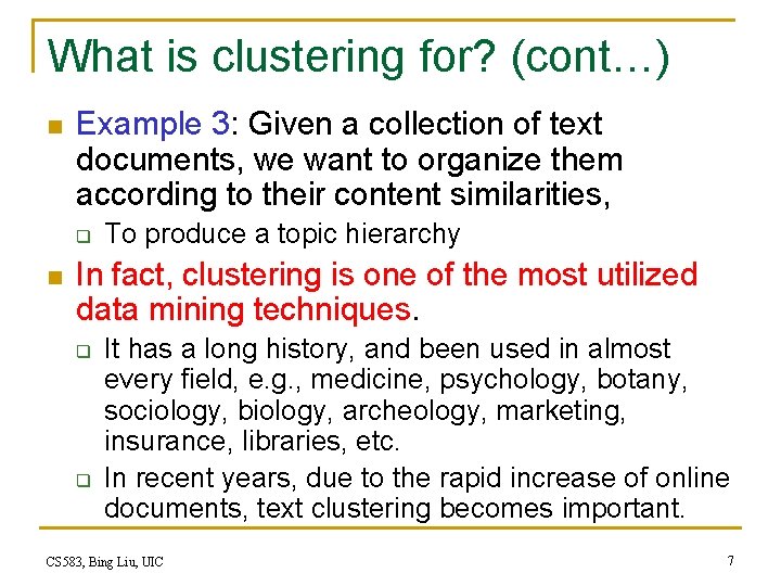 What is clustering for? (cont…) n Example 3: Given a collection of text documents, What is clustering for? (cont…) n Example 3: Given a collection of text documents,