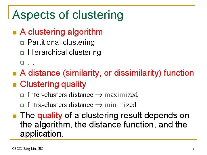 Aspects of clustering n A clustering algorithm q q q n n A distance Aspects of clustering n A clustering algorithm q q q n n A distance