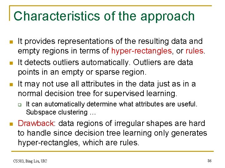 Characteristics of the approach n n n It provides representations of the resulting data Characteristics of the approach n n n It provides representations of the resulting data