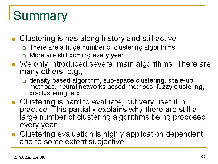 Summary n Clustering is has along history and still active q q n We Summary n Clustering is has along history and still active q q n We