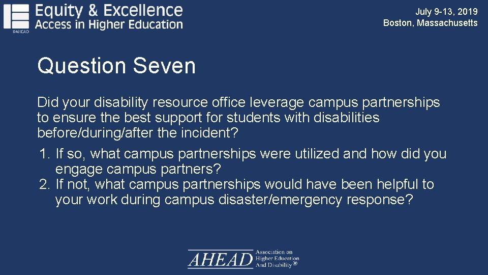 July 9 -13, 2019 Boston, Massachusetts Question Seven Did your disability resource office leverage