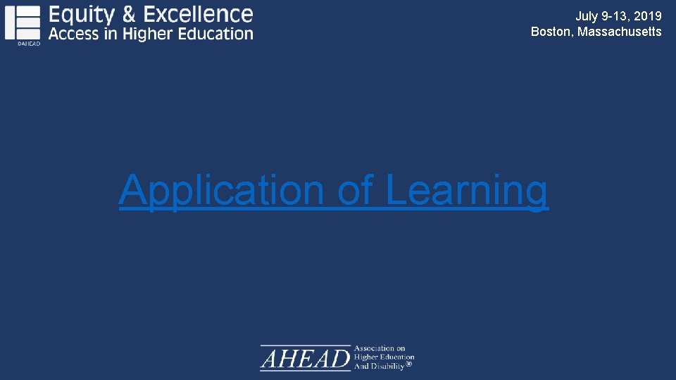 July 9 -13, 2019 Boston, Massachusetts Application of Learning 