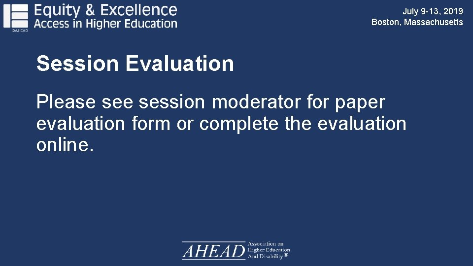 July 9 -13, 2019 Boston, Massachusetts Session Evaluation Please session moderator for paper evaluation