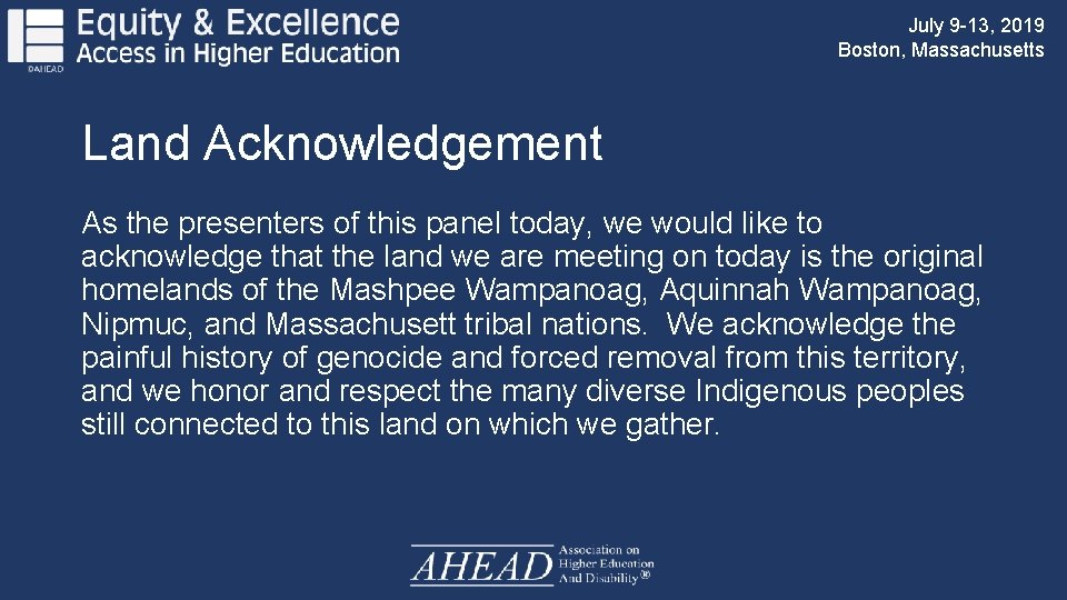 July 9 -13, 2019 Boston, Massachusetts Land Acknowledgement As the presenters of this panel