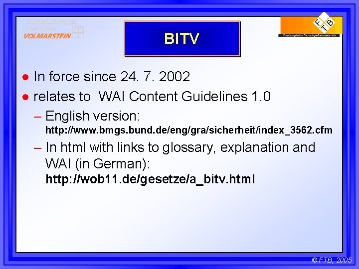 BITV In force since 24. 7. 2002 l relates to WAI Content Guidelines 1.