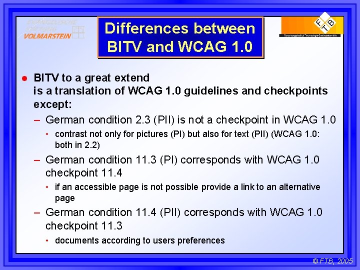 Differences between BITV and WCAG 1. 0 l BITV to a great extend is