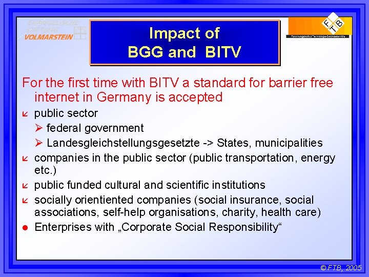 Impact of BGG and BITV For the first time with BITV a standard for