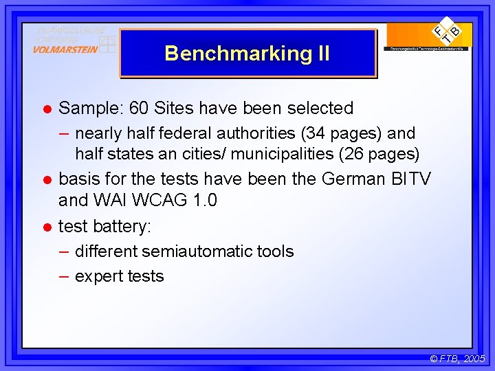 Benchmarking II l l l Sample: 60 Sites have been selected – nearly half