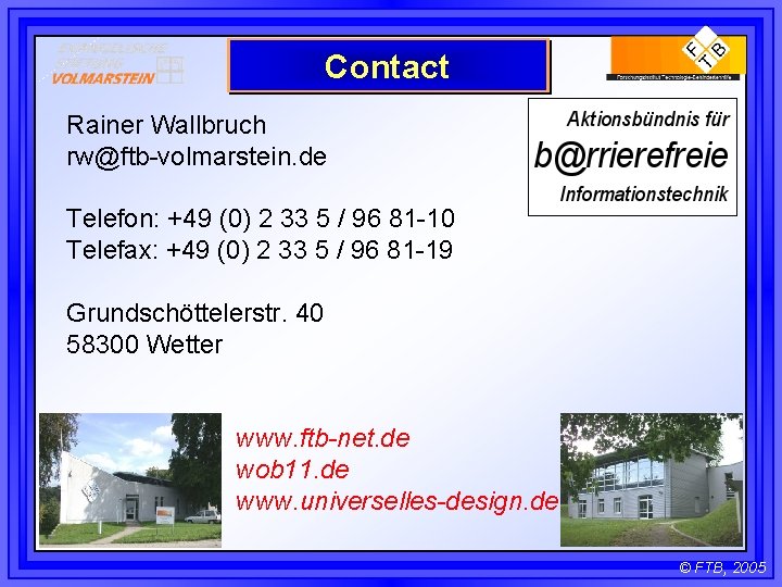 Contact Rainer Wallbruch rw@ftb-volmarstein. de Telefon: +49 (0) 2 33 5 / 96 81