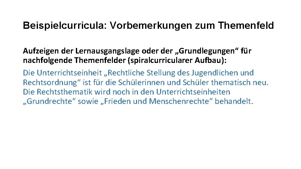 Beispielcurricula: Vorbemerkungen zum Themenfeld Aufzeigen der Lernausgangslage oder „Grundlegungen“ für nachfolgende Themenfelder (spiralcurricularer Aufbau):