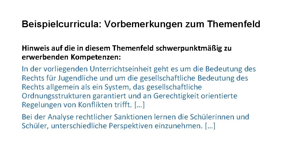 Beispielcurricula: Vorbemerkungen zum Themenfeld Hinweis auf die in diesem Themenfeld schwerpunktmäßig zu erwerbenden Kompetenzen: