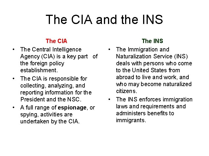 The CIA and the INS The CIA • The Central Intelligence Agency (CIA) is