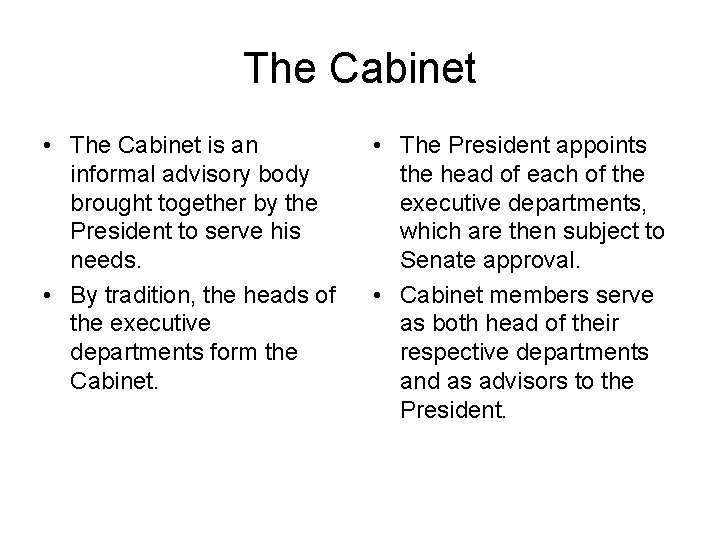 The Cabinet • The Cabinet is an informal advisory body brought together by the