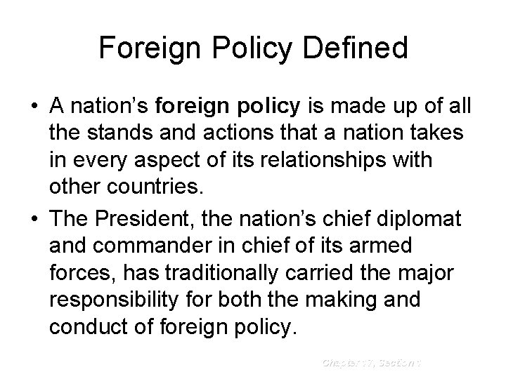 Foreign Policy Defined • A nation’s foreign policy is made up of all the