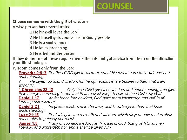 COUNSEL Choose someone with the gift of wisdom. A wise person has several traits