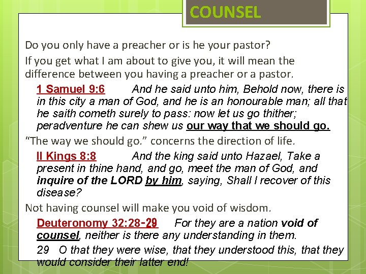 COUNSEL Do you only have a preacher or is he your pastor? If you