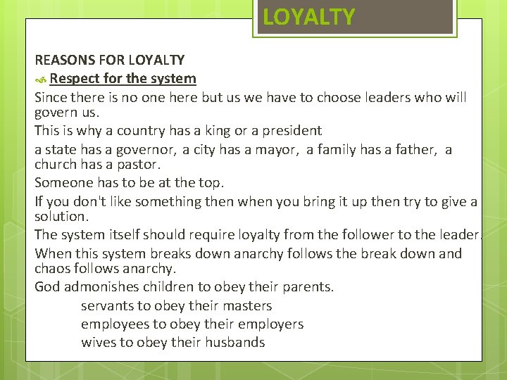LOYALTY REASONS FOR LOYALTY Respect for the system Since there is no one here