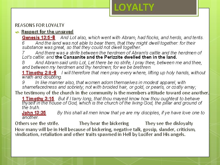 LOYALTY REASONS FOR LOYALTY Respect for the unsaved Genesis 13: 5‑ 8 And Lot