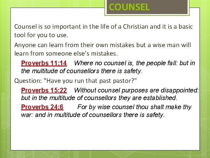 COUNSEL Counsel is so important in the life of a Christian and it is