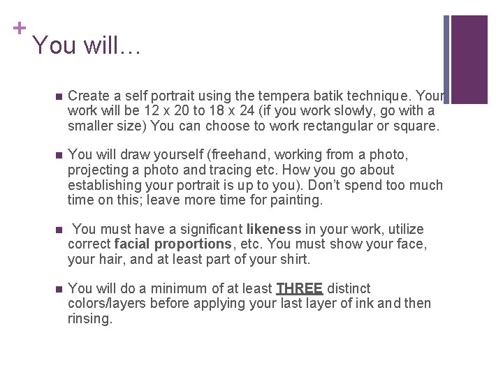 + You will… n Create a self portrait using the tempera batik technique. Your