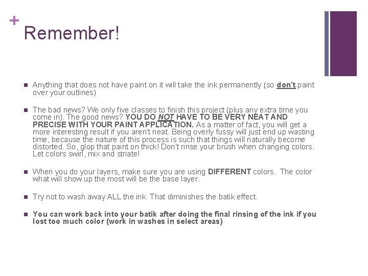 + Remember! n Anything that does not have paint on it will take the