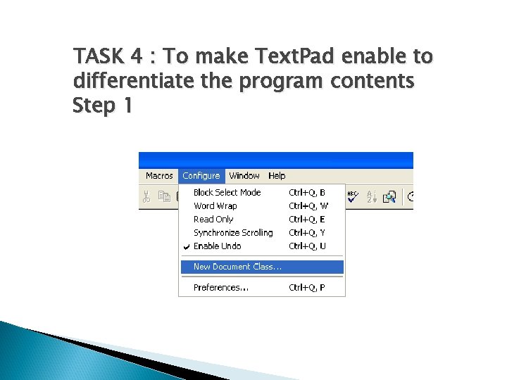 TASK 4 : To make Text. Pad enable to differentiate the program contents Step