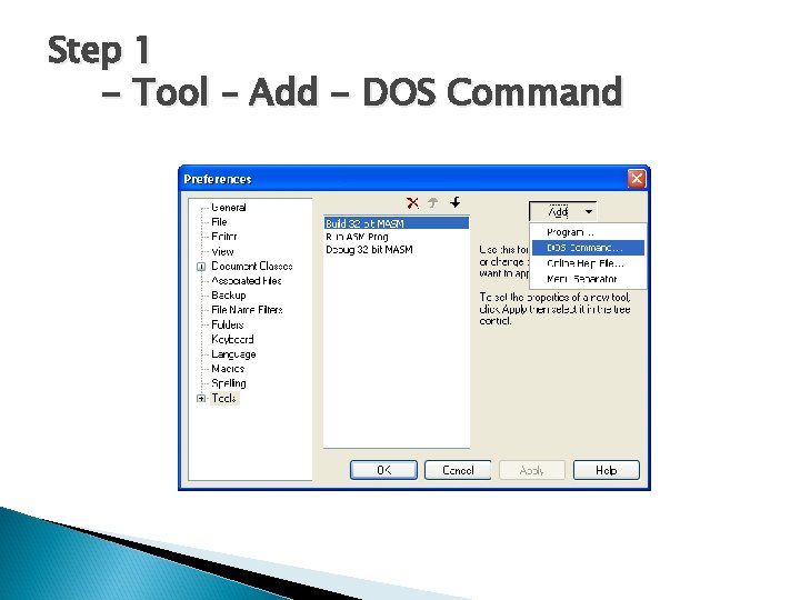 Step 1 - Tool – Add - DOS Command 
