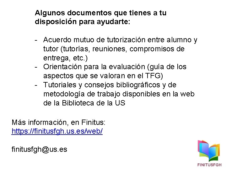 Algunos documentos que tienes a tu disposición para ayudarte: - Acuerdo mutuo de tutorización