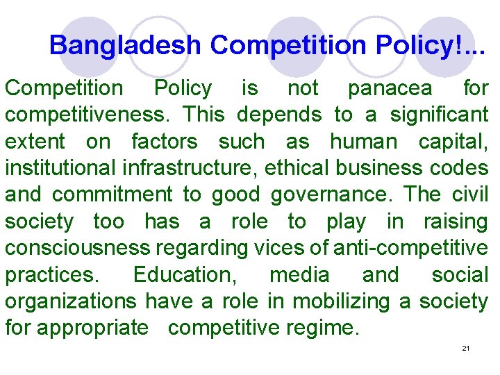 Bangladesh Competition Policy!. . . Competition Policy is not panacea for competitiveness. This depends