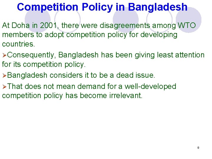 Competition Policy in Bangladesh At Doha in 2001, there were disagreements among WTO members