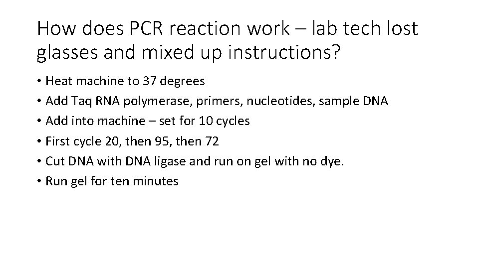 How does PCR reaction work – lab tech lost glasses and mixed up instructions?
