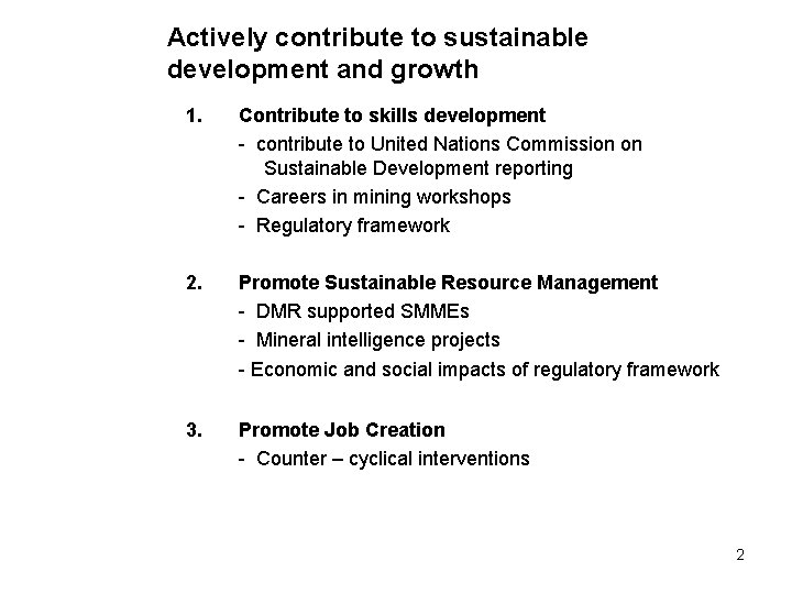 Actively contribute to sustainable development and growth 1. Contribute to skills development - contribute
