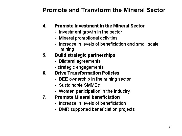 Promote and Transform the Mineral Sector 4. 5. 6. 7. Promote Investment in the