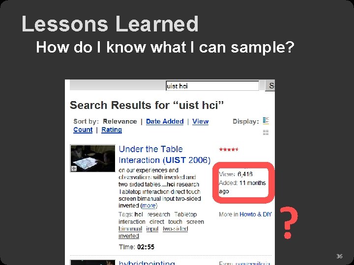 Lessons Learned How do I know what I can sample? ? 36 