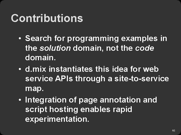 Contributions • Search for programming examples in the solution domain, not the code domain.