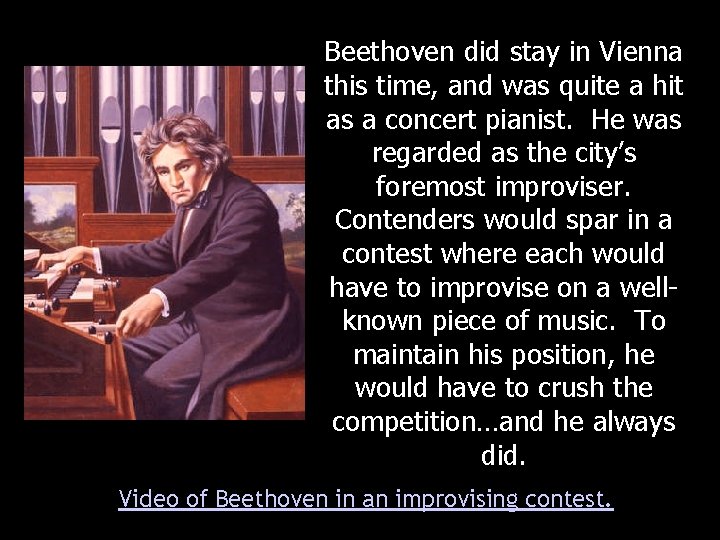 Beethoven did stay in Vienna this time, and was quite a hit as a