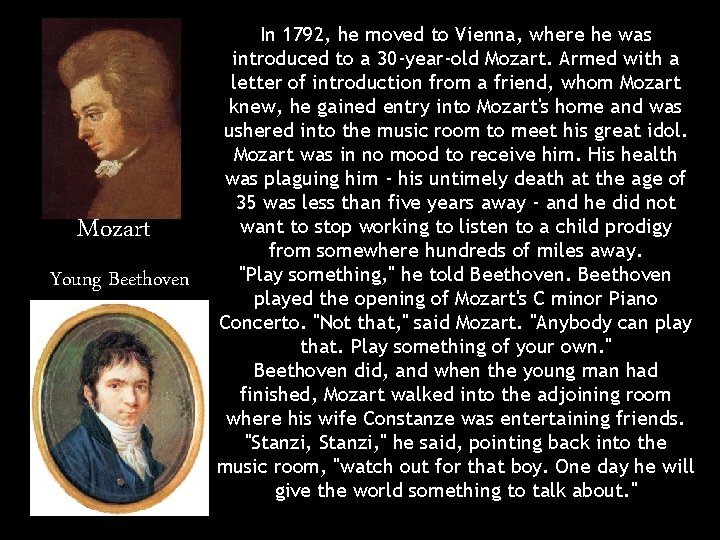 Mozart Young Beethoven In 1792, he moved to Vienna, where he was introduced to