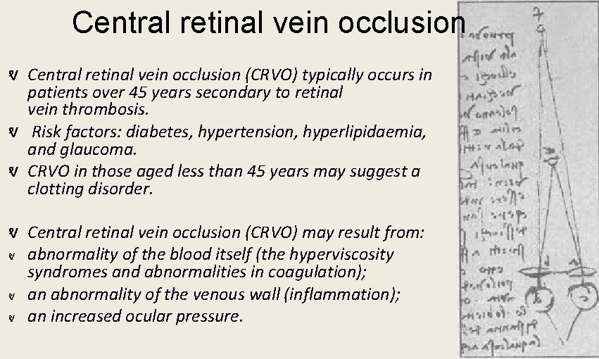 Central retinal vein occlusion ⱴ Central retinal vein occlusion (CRVO) typically occurs in patients