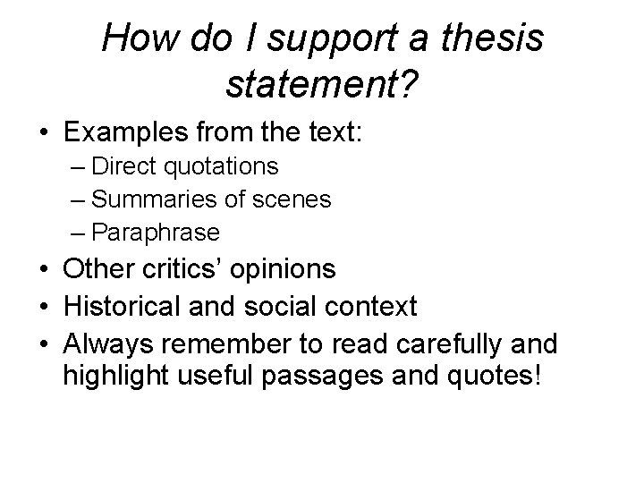 How do I support a thesis statement? • Examples from the text: – Direct