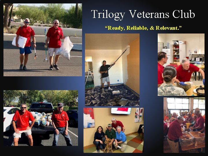 Trilogy Veterans Club “Ready, Reliable, & Relevant. ” 