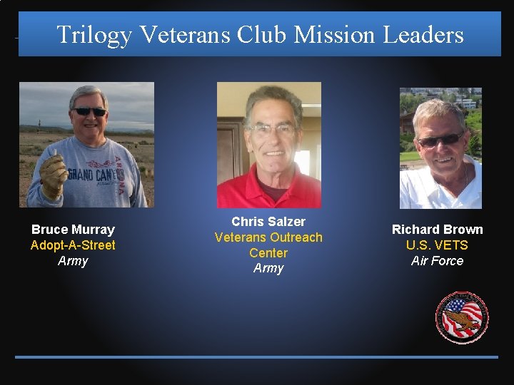 Trilogy Veterans Club Mission Leaders Bruce Murray Adopt-A-Street Army Chris Salzer Veterans Outreach Center