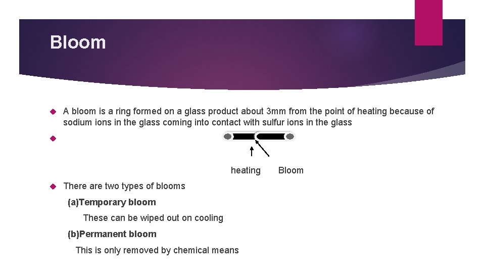 Bloom A bloom is a ring formed on a glass product about 3 mm