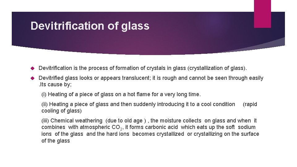 Devitrification of glass Devitrification is the process of formation of crystals in glass (crystallization