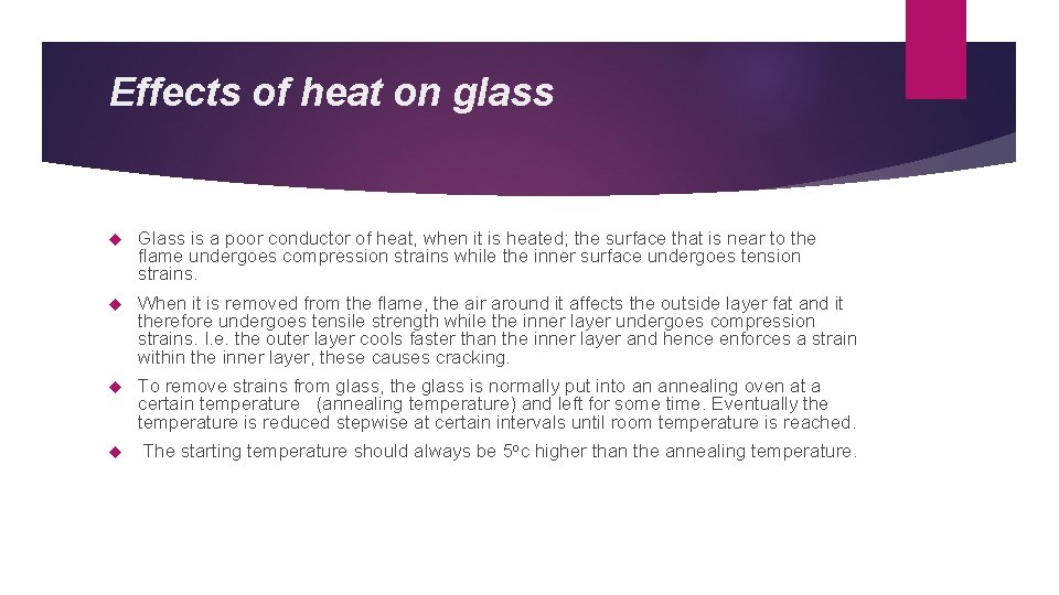 Effects of heat on glass Glass is a poor conductor of heat, when it