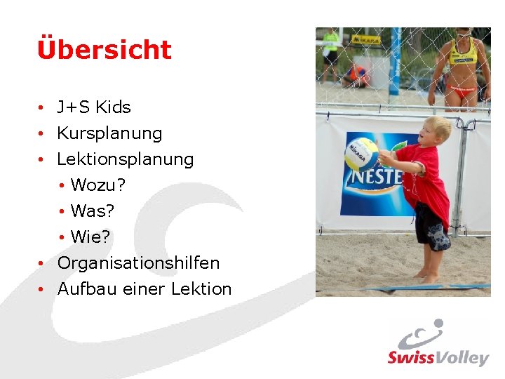 Übersicht • J+S Kids • Kursplanung • Lektionsplanung • Wozu? • Was? • Wie?